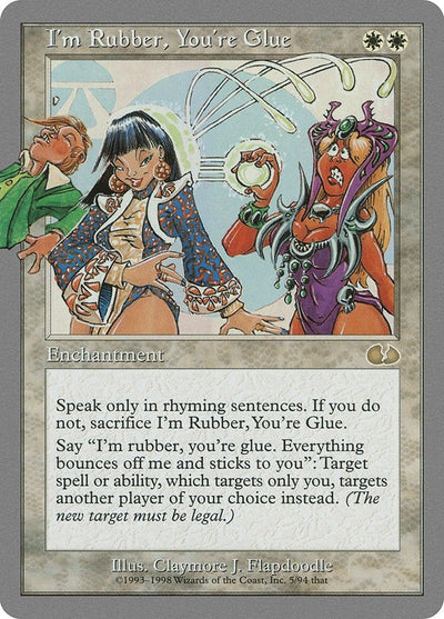 I'm Rubber, You're Glue (5) (UGL)